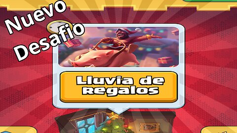 Desafio lluvia de regalos #clashroyale