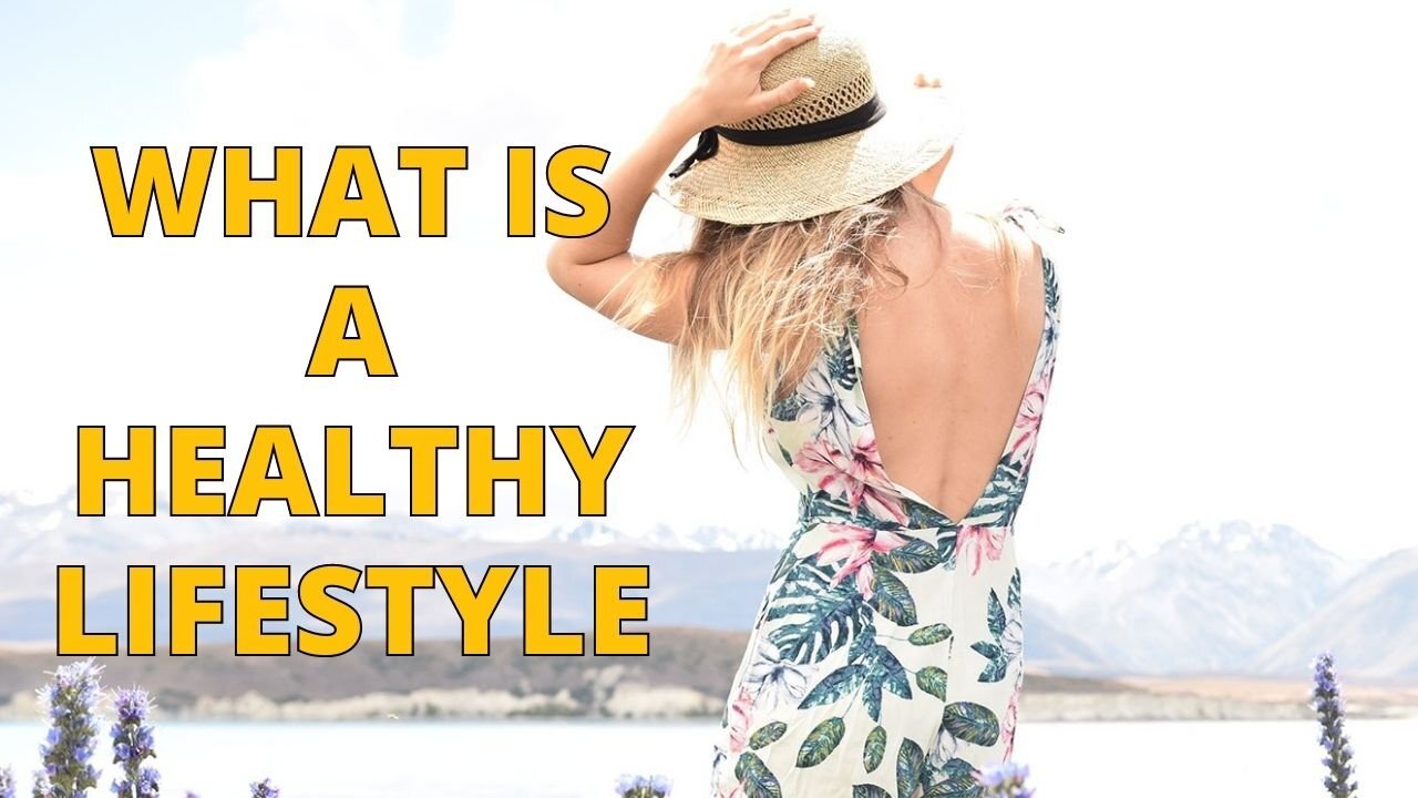 What Is A Healthy Lifestyle?