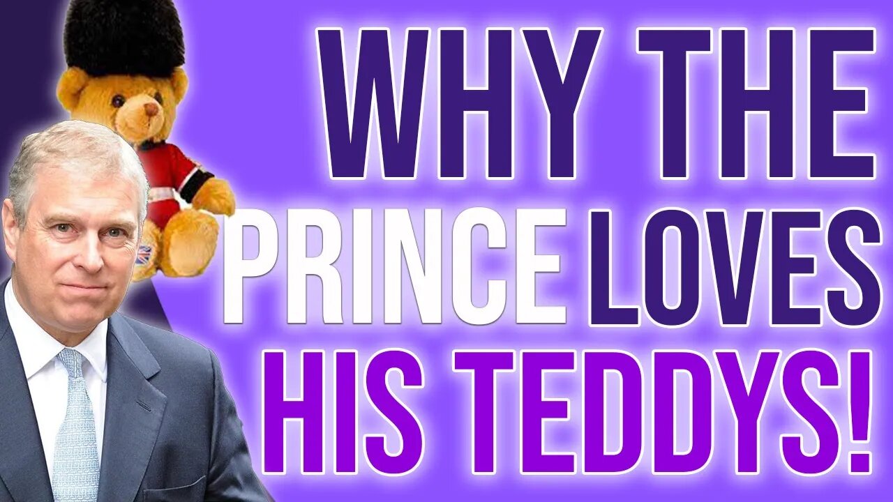 Why the Prince LOVES his Teddys! #royal