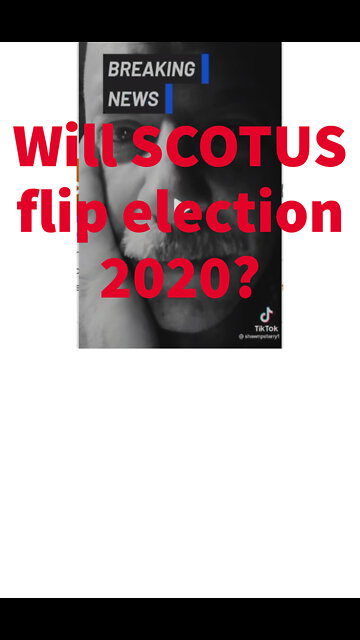 SCOTUS to overturn the 2020 Election to reveal TRUMP as the real WINNER?