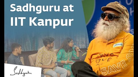 Sadhguru at IIT Kanpur – Youth and Truth [Full Talk]