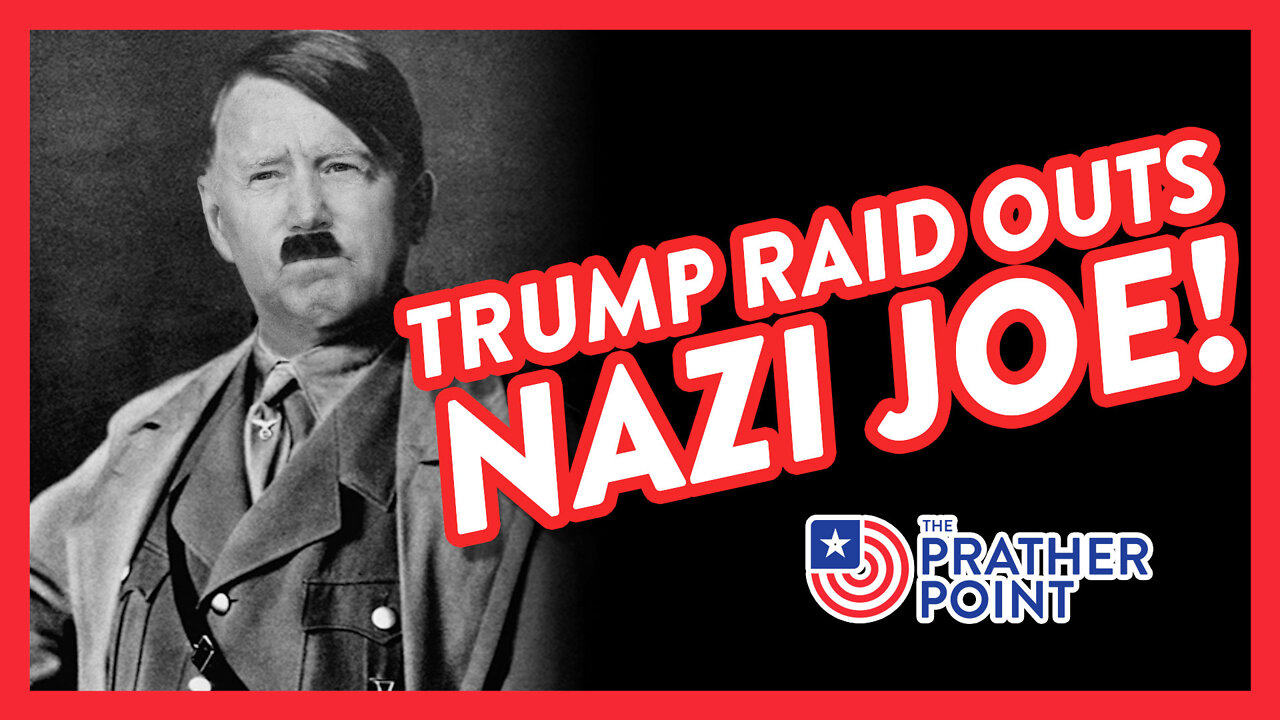 TRUMP RAID OUTS NAZI JOE!