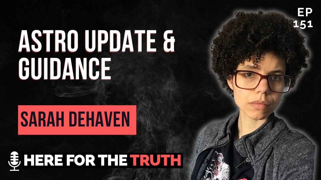 Episode 151 - Sarah DeHaven | Astro Update & Guidance