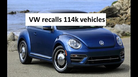 Volkswagen recalls more than 114k vehicles