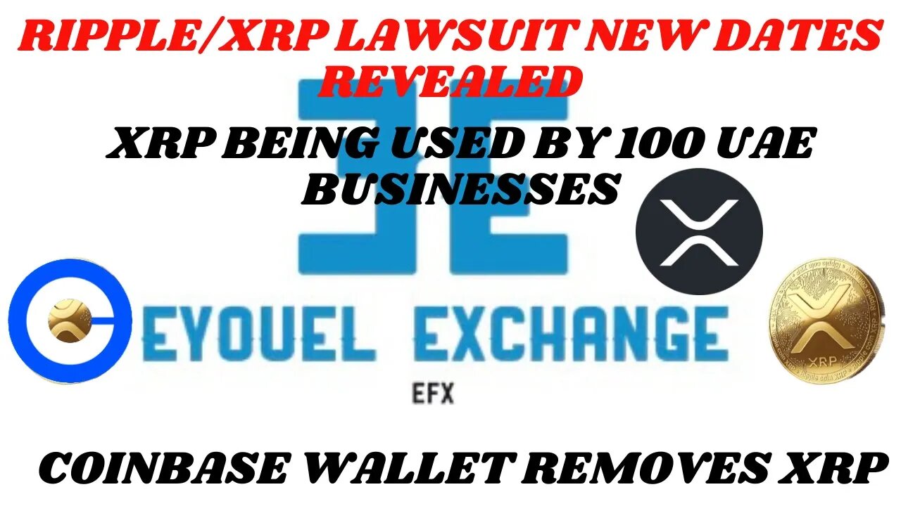 Ripple Xrp lawsuit new dates revealed, xrp being used by 100 UAE businesses, Coinbase wallet removes