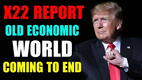 THE OLD ECONOMIC WORLD IS COMING TO END, A NEW ECONOMY WILL TAKE IT'S PLACE - TRUMP NEWS