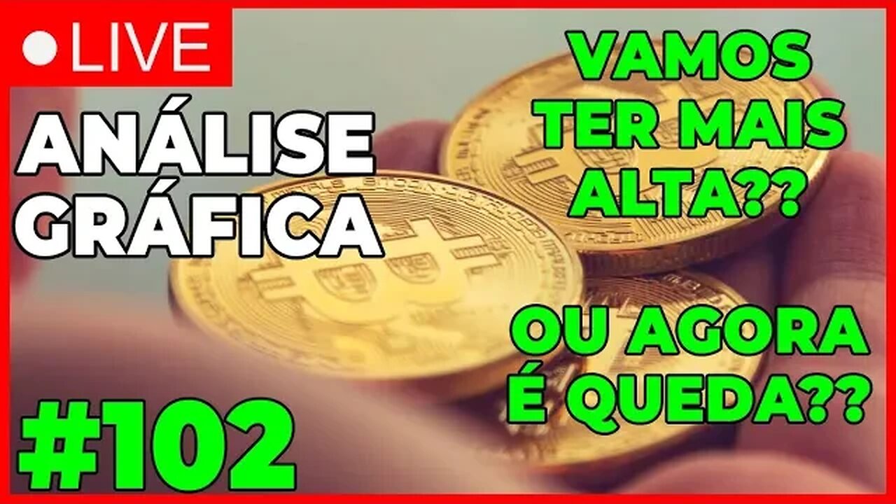 ANÁLISE CRIPTO #102 - TEREMOS MAIS ALTA??? - #bitcoin #eth #criptomoedasaovivo