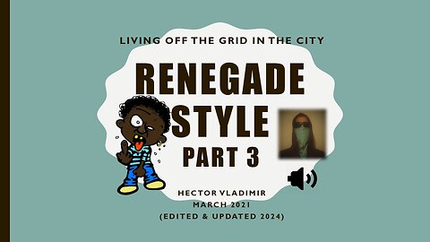 Off the grid Renegade style - part 3