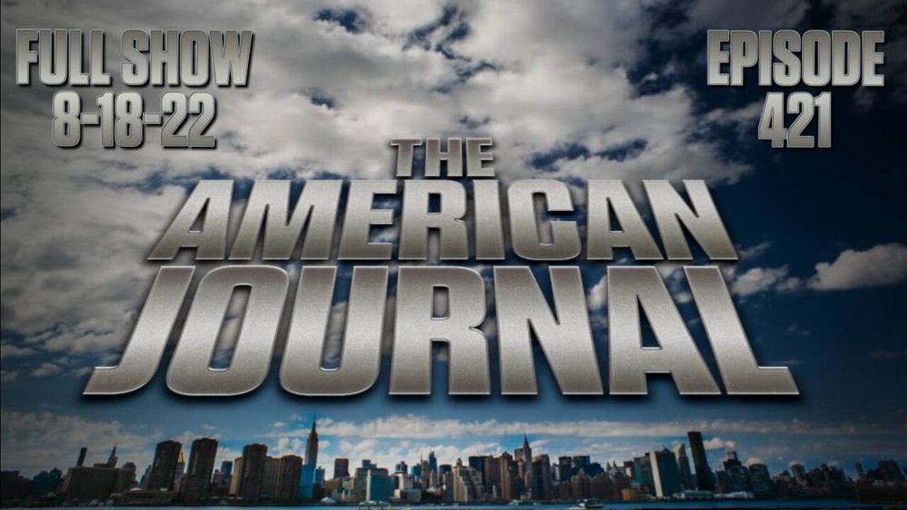 The American Journal: The Establishment - FULL SHOW - 08/18/2022