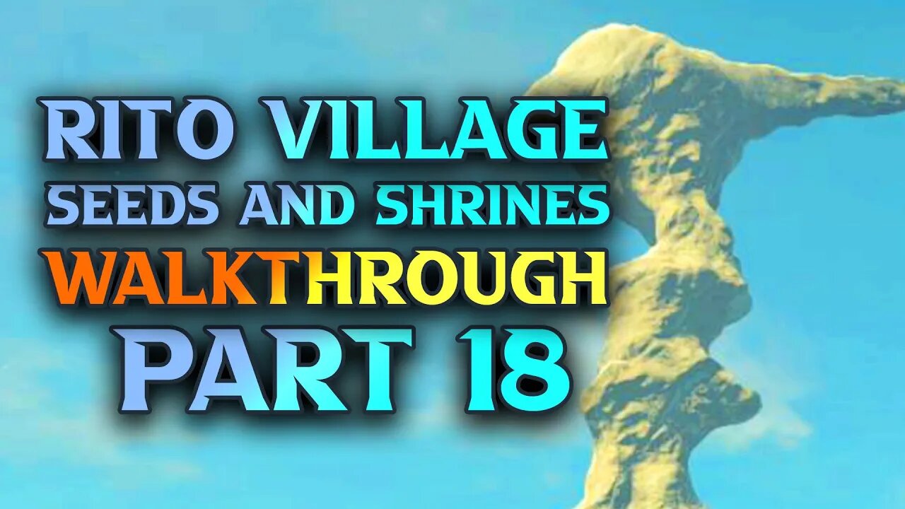 Zelda Tears Of The Kingdom Walkthrough - Seeds And Shrines Around Rito Village