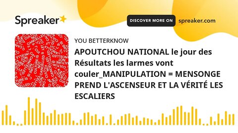 APOUTCHOU NATIONAL le jour des Résultats les larmes vont couler_MANIPULATION = MENSONGE PREND L'ASCE