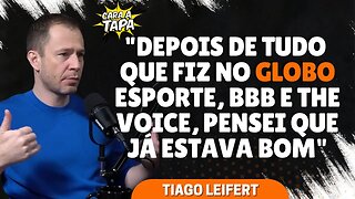 POR QUE TIAGO LEIFERT DEIXOU A GLOBO?