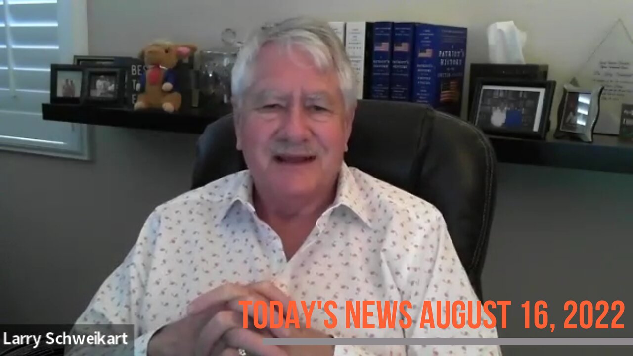 The News of Today is the History of Tomorrow: August 16, 2022