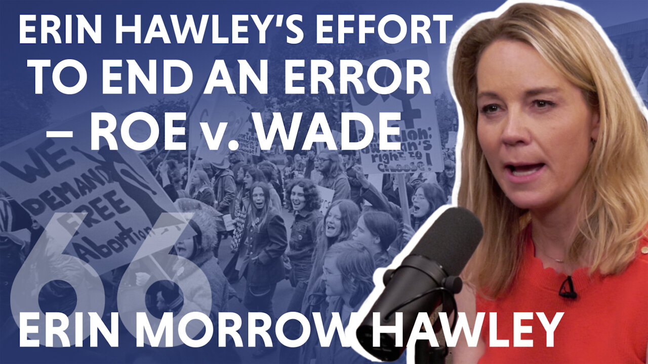 Erin Hawley's Effort to End An Error – Roe v. Wade