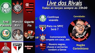 LIVE dos RIVAIS - Ultimas de Palmeiras, São Paulo, Corinthians e Flamengo.