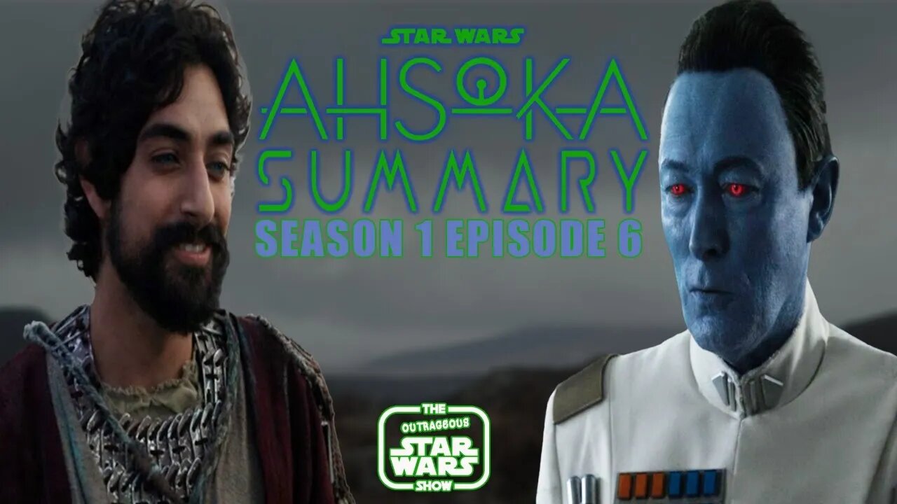 Ahsoka Summery: Ep 6 Ezra's Back & Thrawn's Ambitions - LSR #191