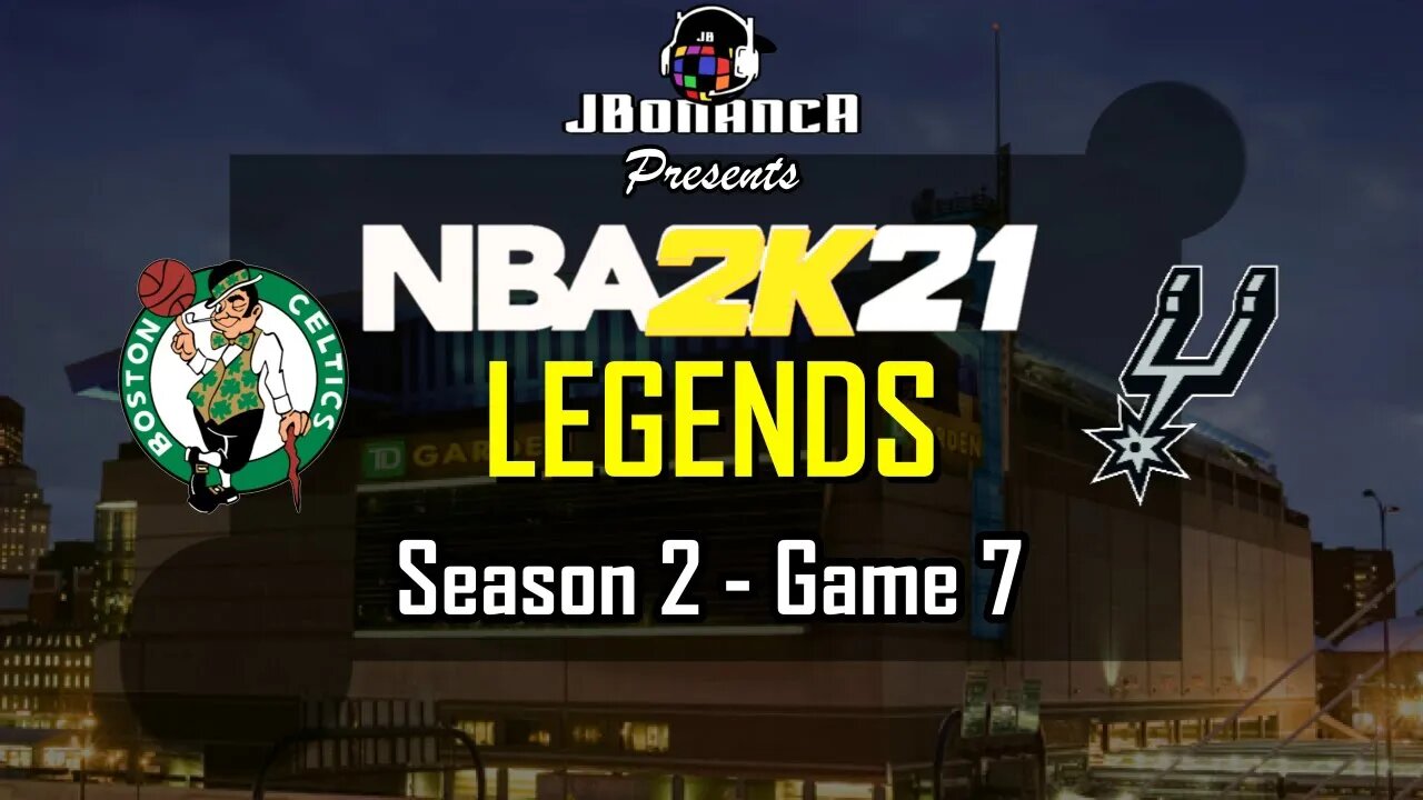 C’s in the Fast Lane! - Celtics vs Spurs - Season 2: Game 7 - Legends MyLeague #NBA2K