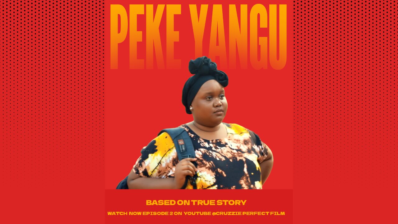 PEKE YANGU SERIES-EPISODE 2 l SWAHILI SERIES l LATEST MOVIE