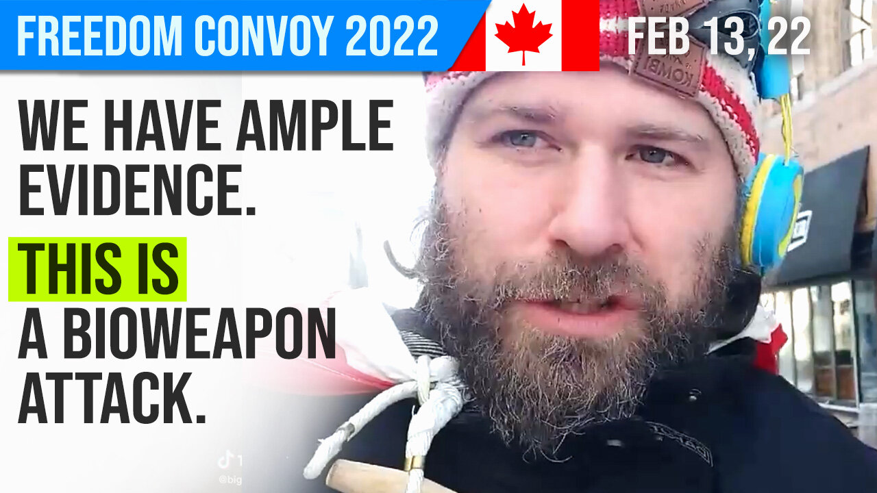 This IS a Bioweapon Attack : @TransSplendor : Freedom Convoy 2022