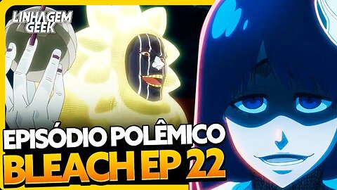 BIZARRO E POLÊMICO! BLEACH EP 22