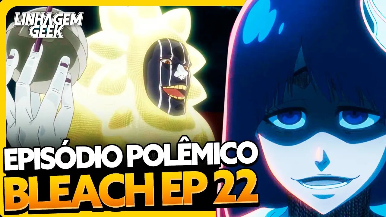 BIZARRO E POLÊMICO! BLEACH EP 22