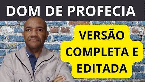 DOM DE PROFECIA - COMPLETO E EDITADO. #profecia #domdaprofecia #profetizar