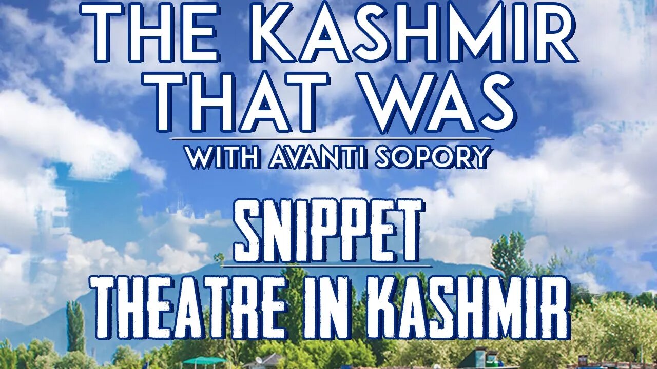 The Kashmir That Was Snippet - Theater in Kashmir