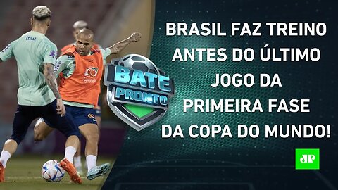 OS RESERVAS VÃO JOGAR? Seleção TREINA e DEVE POUPAR TITULARES contra Camarões! | BATE PRONTO