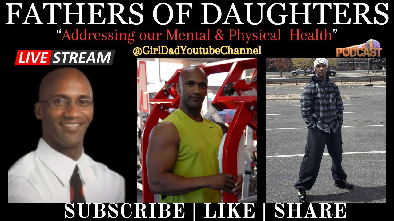 Fathers of Daughters - Addressing our Mental and Physical Health Live Stream (81)