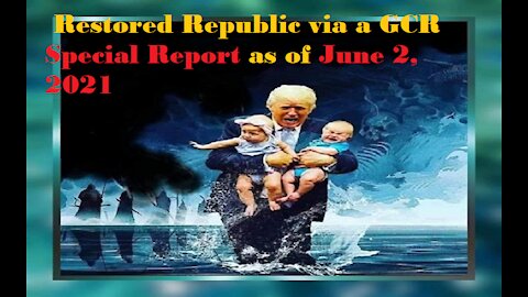 Restored Republic via a GCR Special Report as of June 2,21