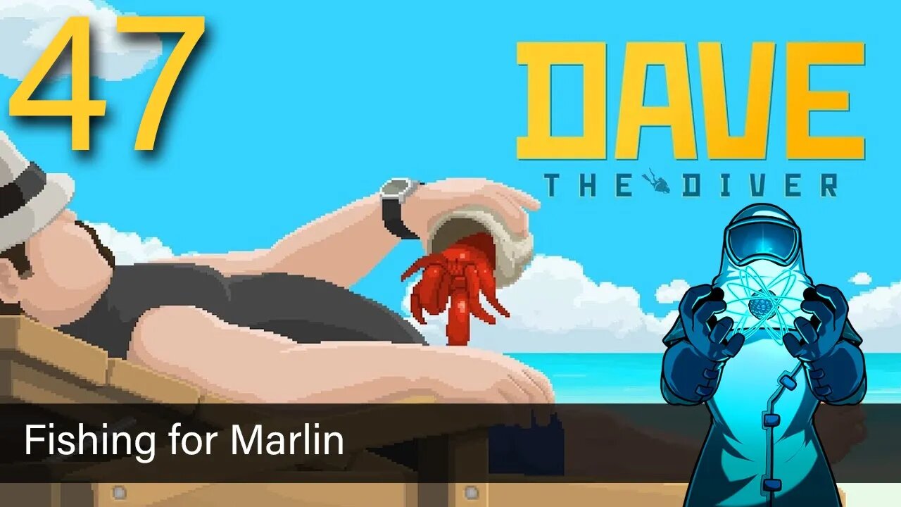 Dave the Diver, ep47: Fishing for Marlin