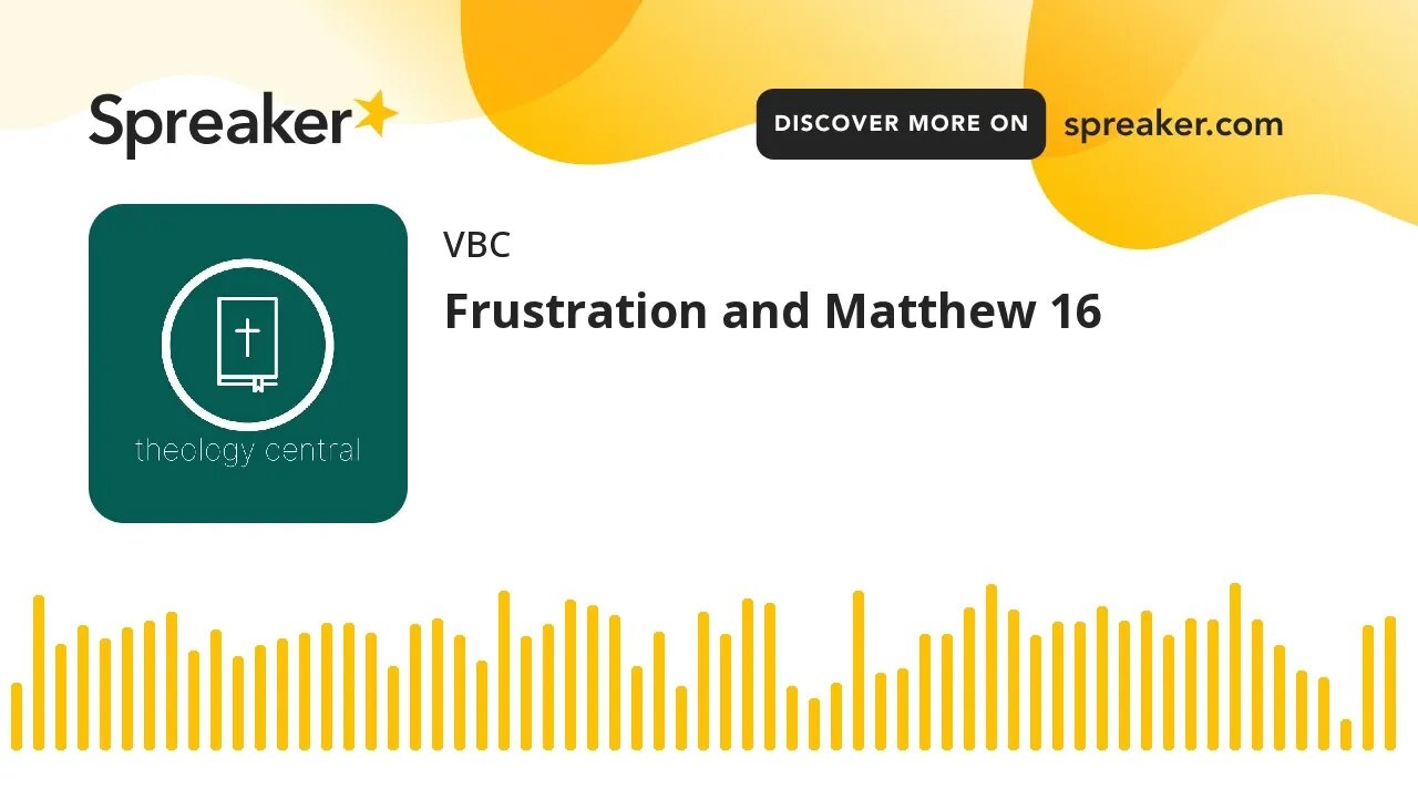 Frustration and Matthew 16