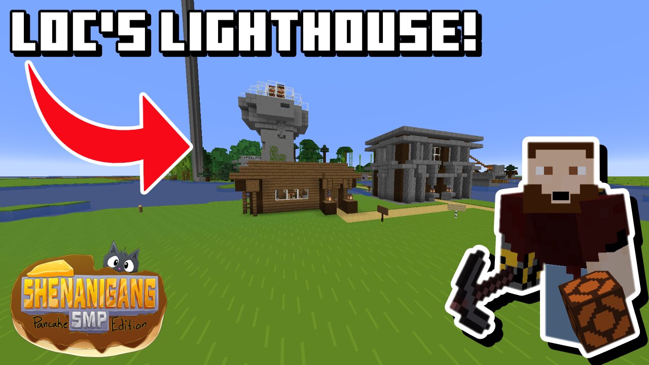 Loc's Lighthouse! - Shenanigang SMP: Pancake Edition