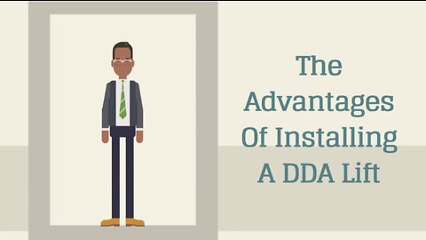 The Advantages Of Installing A DDA Lift