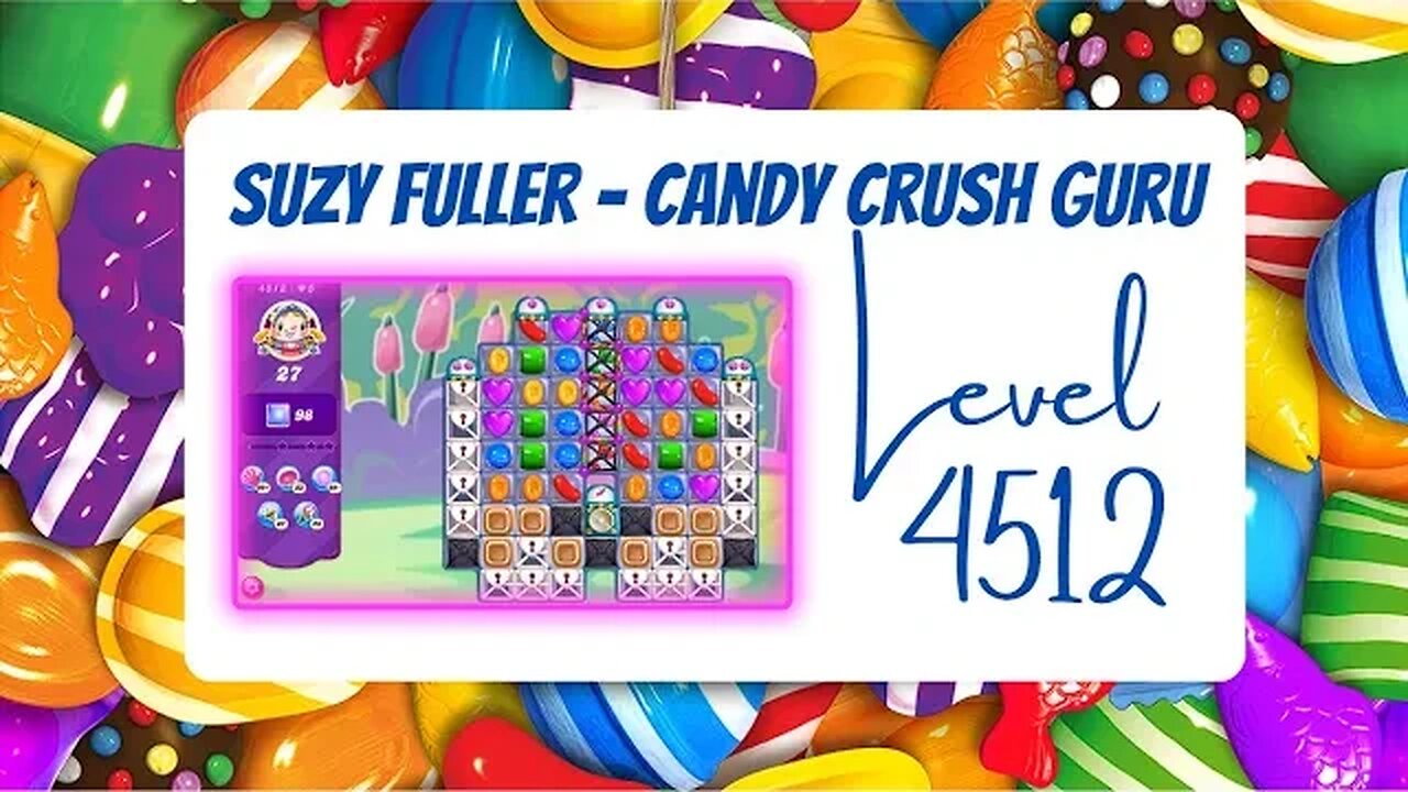 Candy Crush Level 4512 Talkthrough, 27 Moves 0 Boosters