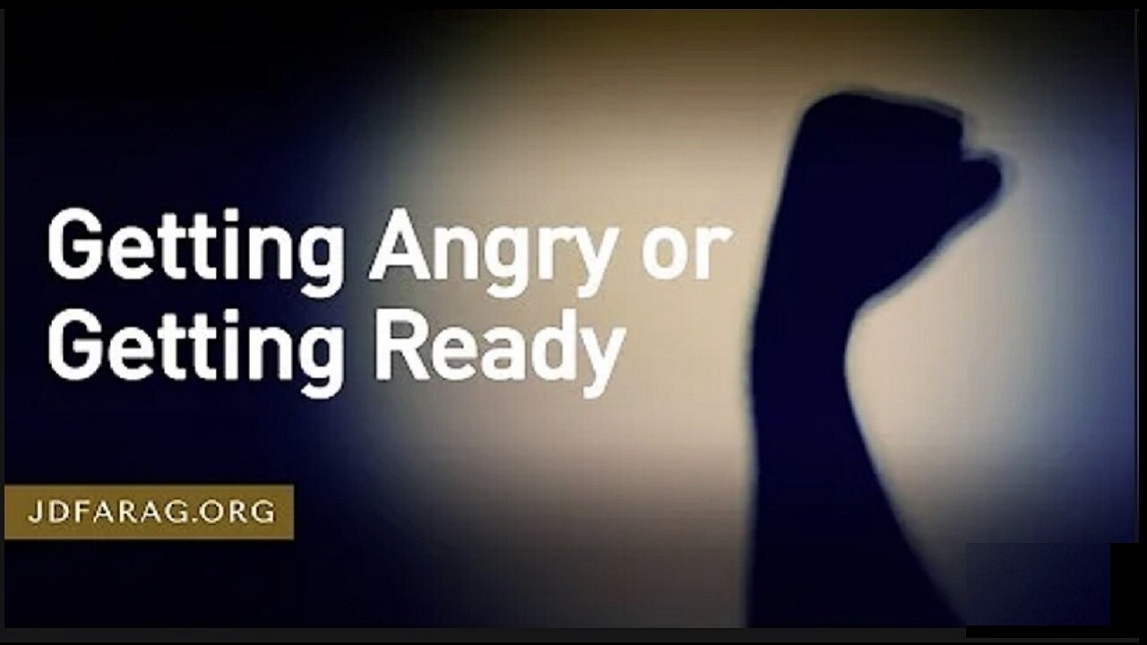 Getting Angry Or Getting Ready-By JD Farag August 14, 2022