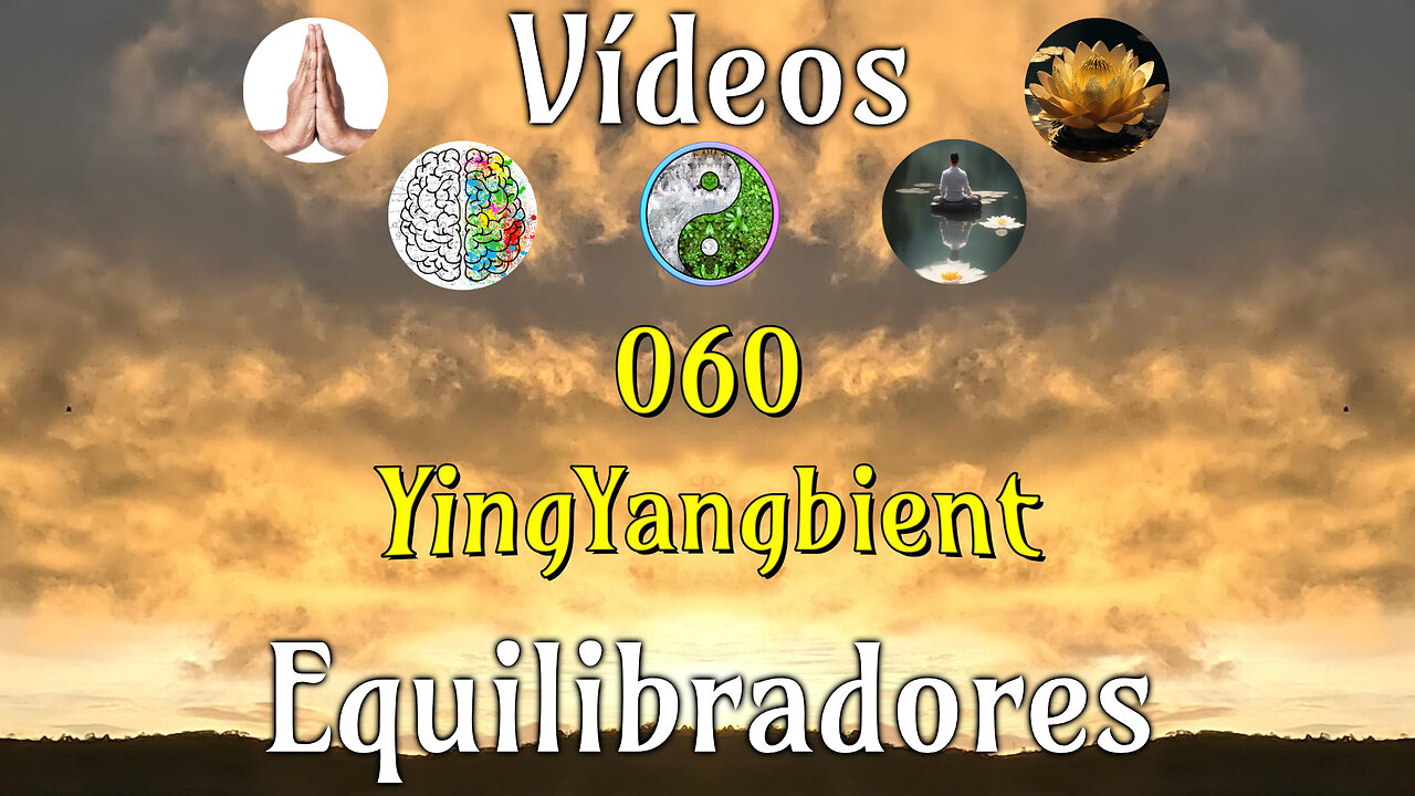 060 YingYangbient📹Videos Equilibradores☯️🎧♥️🕉️Atencion👁️Concentracion🎯Meditacion🧘‍♂️