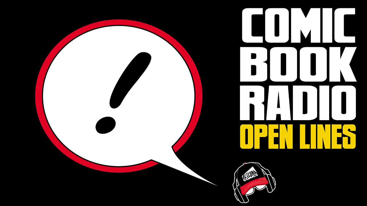 OPEN LINES | Guest Cancellation (COMIC BOOK RADIO ep.42 | 7-24-23)