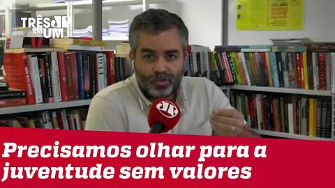 #CarlosAndreazza: Precisamos olhar para o drama existencial de uma juventude sem valores