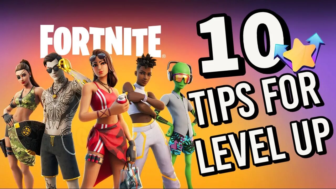 10 Tips So You Can Level Up Fast in Fortnite