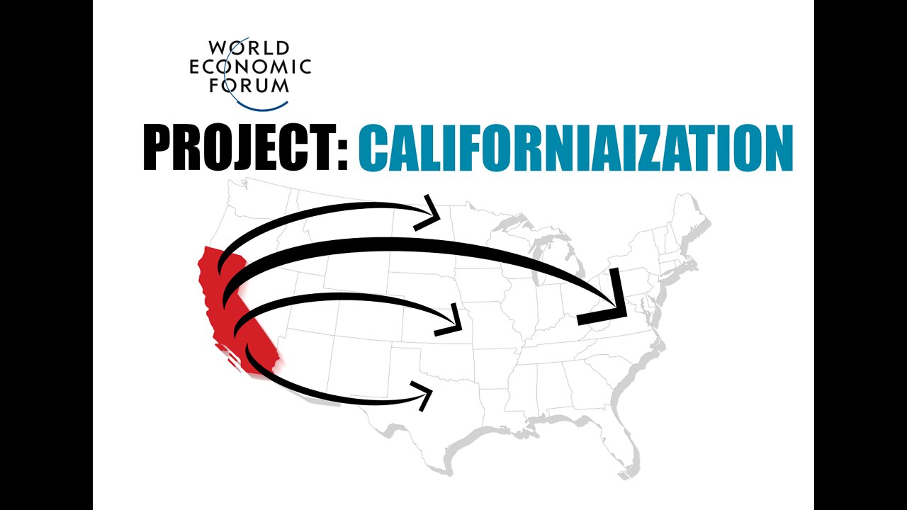 BREAKING NEWS! WEF 's Califorianization Project