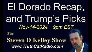 TCR#1098 STEVEN D KELLEY #411 NOV-14-2024 El Dorado Recap & Trump´s Picks