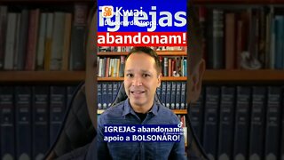 Igrejas Abandonam Bolsonaro