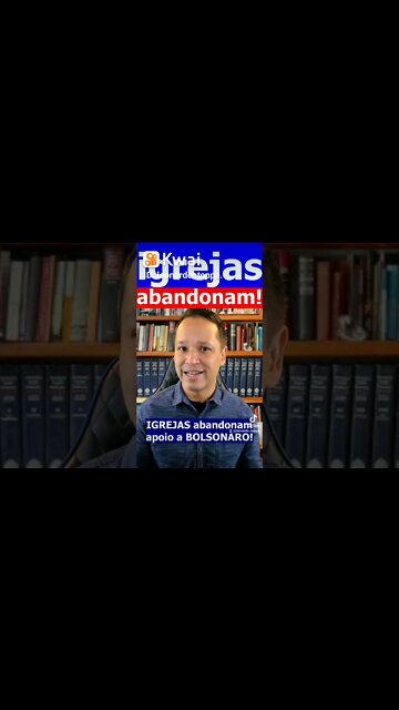 Igrejas Abandonam Bolsonaro