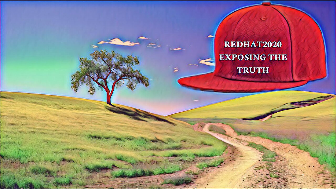 REDHAT2020 EXPOSING THE TRUTH MOVIE PART 4