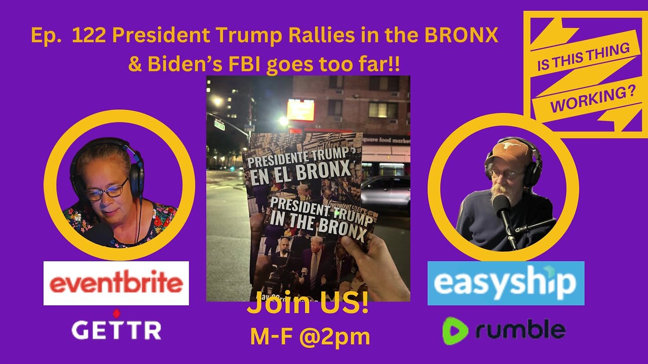 Ep. 122 President Trump rallies in the BRONX & Biden FBI went too far!