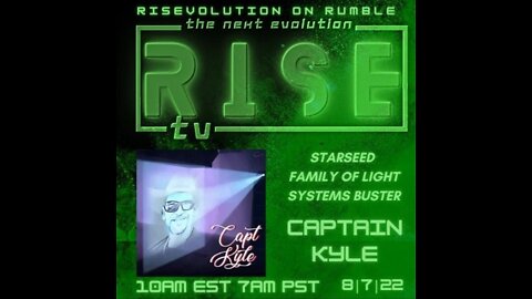 RISE 8|7|22 W/ CAPTAIN KYLE