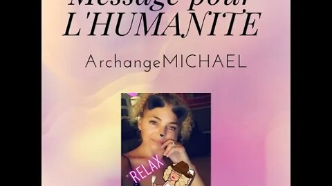 #MESSAGE POUR L'HUMANITE - ARCHANGE MICHAËL-