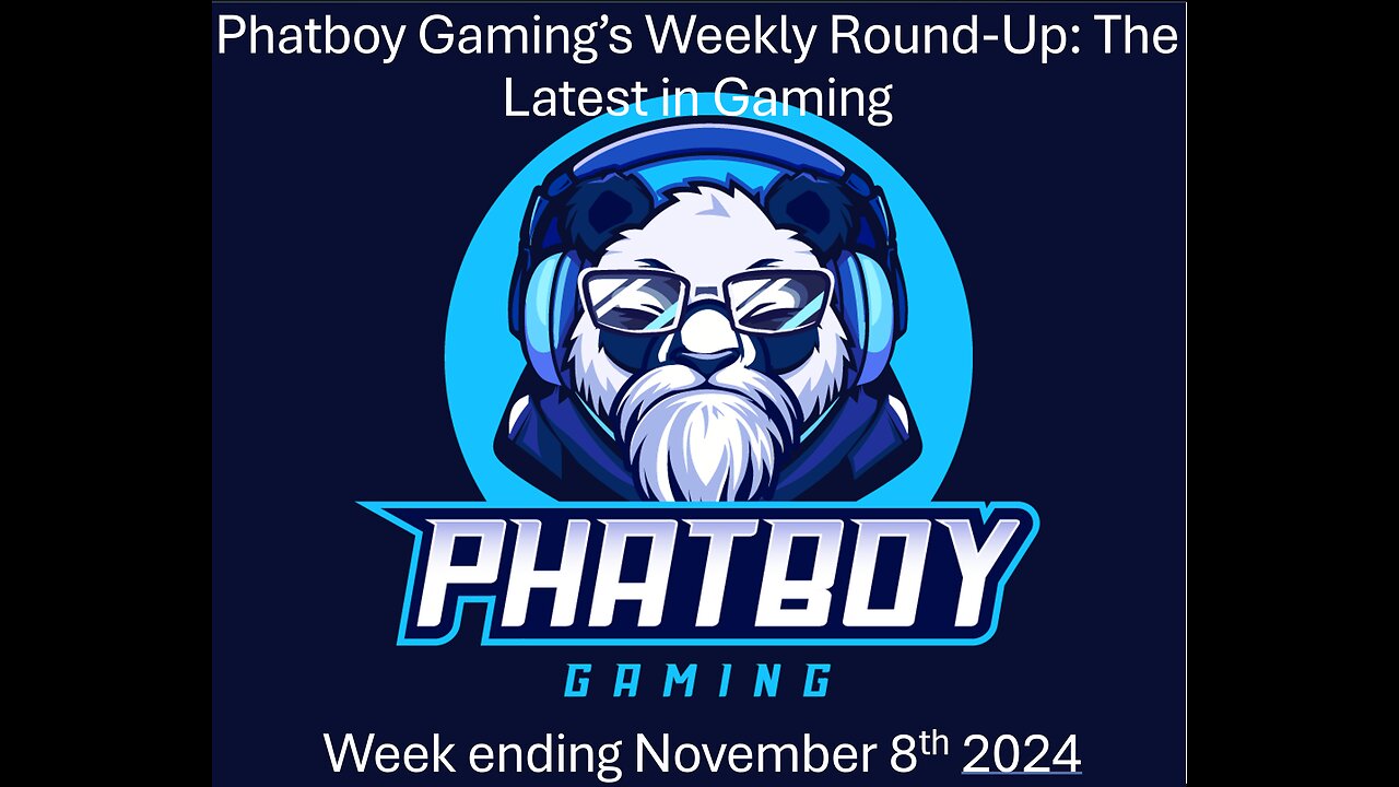 Phatboy Gaming’s Weekly Round-Up: The Latest in Gaming