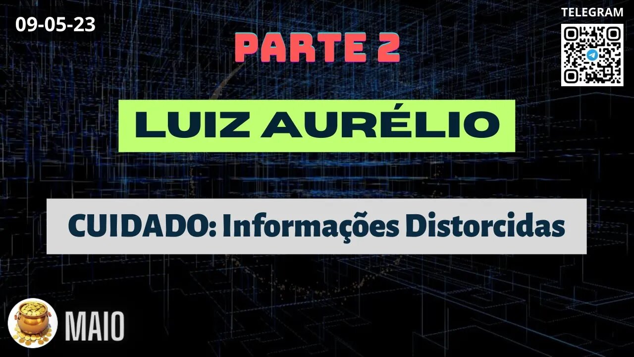 PARTE-2 LUIZ AURÉLIO Informações Distorcidas Sendo Passadas - Operações